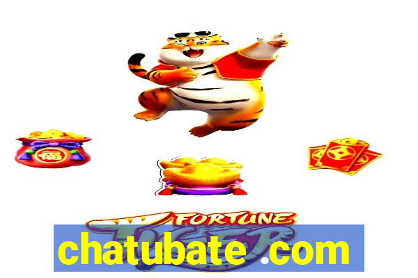 chatubate .com